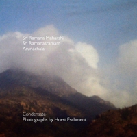 Sri Ramana Maharshi - Sri Ramanasramam - Arunachala: Condensate Photographs by Horst Eschment B0GR5VFV8Y Book Cover