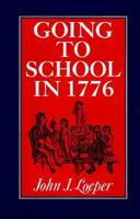 Going to School in 1776 B005B5BQ02 Book Cover