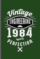 Vintage Engineering 1984 aged to Perfection: Engineer Engineering notebooks gift (6x9) Dot Grid notebook to write in 1098815262 Book Cover