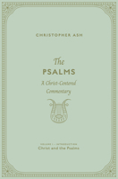 The Psalms: A Christ-Centered Commentary (Volume 1, Introduction: Christ and the Psalms) 1433574411 Book Cover