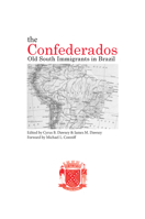 The Confederados: Old South Immigrants in Brazil 0817309446 Book Cover