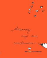 Drawing My Own Conclusions 1460964764 Book Cover