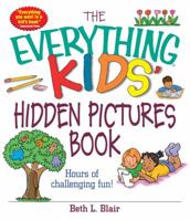 The Everything Kids' Hidden Pictures Book: Hours Of Challenging Fun! 1593371284 Book Cover