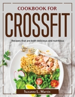 Cookbook for Crossfit: Recipes that are both delicious and nutritious 1804380547 Book Cover
