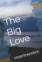 The Big Love: unzertrennlich (German Edition) B0HF59ZTT3 Book Cover