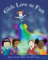 Girls Love to Fart 1916482643 Book Cover