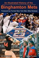 An Illustrated History of the Binghamton Mets 1544073313 Book Cover