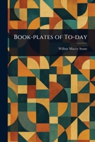 Book-plates of To-day 1023257009 Book Cover