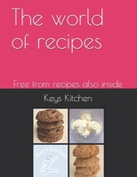 The world of recipes: Free from recipes also inside B096LTWBC6 Book Cover