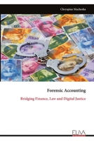 Forensic Accounting: Bridging Finance, Law and Digital Justice 9999345735 Book Cover