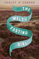 The Welsh Fasting Girl 1942658621 Book Cover