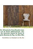 Der Altfranzösische Prosa-Alexander-roman nach der Berliner Bilderhandschrift, nebst dem lateinische 1110288921 Book Cover