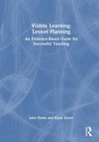 Visible Learning: Lesson Planning: An Evidence-Based Guide for Successful Teaching 0367508974 Book Cover
