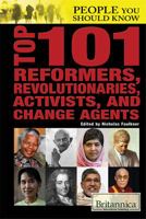 Top 101 Reformers, Revolutionaries, Activists, and Change Agents 1680485091 Book Cover