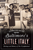 Baltimore's Little Italy: Heritage and History of the Neighborhood 1626198144 Book Cover