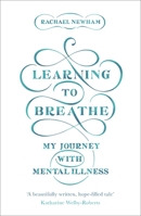 Learning to Breathe: My Journey With Mental Illness 0281078084 Book Cover