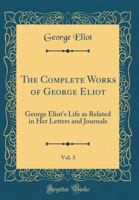 Life And Letters: the Works of George Eliot 1142419614 Book Cover