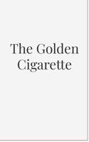 The Golden Cigarette 1678769975 Book Cover
