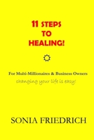 11 Steps to Healing - for Multi-Millionaires and Business Owners 1312595191 Book Cover