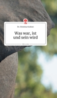 Was war, ist und sein wird. Life is a Story (German Edition) 399087263X Book Cover