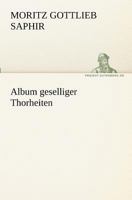 Album geselliger Thorheiten 3842417586 Book Cover