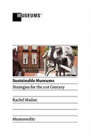 Sustainable Museums: Strategies for the 21st Century 1907697098 Book Cover