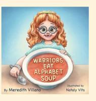 Warriors Eat Alphabet Soup 1524697524 Book Cover