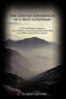The Untold Experiences of a Navy Corpsman: A US Navy Hospital Corpsman with a US Marine Corps Reconnaissance Patrol Team in the 1950's on Covert Korea 1456731637 Book Cover
