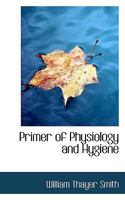 Primer of Physiology and Hygiene 1022103407 Book Cover