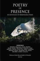 Poetry of Presence: An Anthology of Mindfulness Poems 0998258830 Book Cover