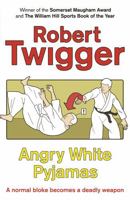 Angry White Pyjamas: A Scrawny Oxford Poet Takes Lessons From The Tokyo Riot Police 0688175376 Book Cover
