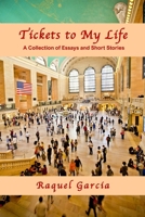 Tickets to My Life: A Collection of Essays and Short Stories B0DSM4QH9Z Book Cover