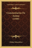Commentarius De Anima (1540) 1166473848 Book Cover