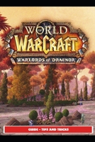 World of Warcraft: Warlords of Draenor Guide - Tips and Tricks B095GFY81P Book Cover