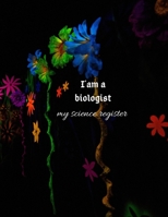 I'am a biologist my science register B084Q9VR1H Book Cover