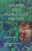 Amapola Azul Andanzas de Kar-Dús: Amapola Azul B08B35SB2V Book Cover