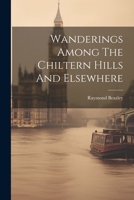 Wanderings Among The Chiltern Hills And Elsewhere 1021298808 Book Cover