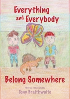 Everything and Everybody Belong Somewhere 1764105141 Book Cover
