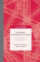 Dominant Divisions of Labor: Models of Production That Have Transformed the World of Work (Palgrave Pivot) 1137378778 Book Cover