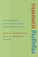 Engaging Economics: New Testament Scenarios and Early Christian Reception 0802864147 Book Cover