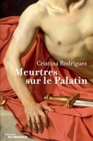 Meurtres sur le Palatin: Une enquête de Kaeso le prétorien 270243469X Book Cover