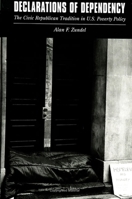 Declarations of Dependency: The Civic Republican Tradition in U.S. Poverty Policy 0791447219 Book Cover