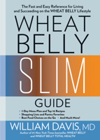 Wheat Belly Slim Guide: The Fast and Easy Reference for Living and Succeeding on the Wheat Belly Lifestyle 1623368545 Book Cover