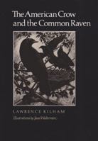 The American Crow and the Common Raven (The W.L. Moody Jr Natural History Series, No 10) 0890964661 Book Cover