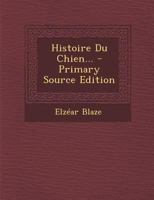 Histoire Du Chien (1846) 1022632884 Book Cover