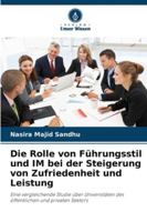 Die Rolle von Führungsstil und IM bei der Steigerung von Zufriedenheit und Leistung: Eine vergleichende Studie über Universitäten des öffentlichen und privaten Sektors (German Edition) 6208766257 Book Cover