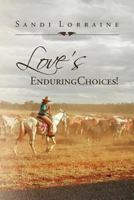 Love's Enduring Choices! 1469183366 Book Cover