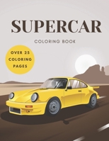Supercar Coloring Book: A Collection of Amazing Exotic, Sport and Supercar Designs for Kids and Adults Gift B08NZ9GYLV Book Cover