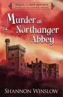 Murder at Northanger Abbey: Sequel to Jane Austen's Spoof on the Gothic Novel 0989025969 Book Cover