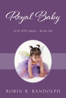 Royal Baby: JUST JETT Series - Book XII 1977281893 Book Cover